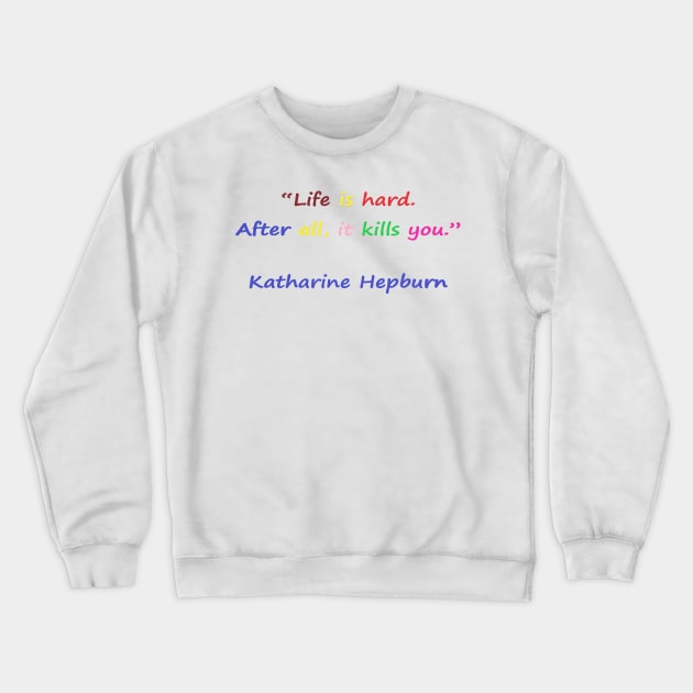 Funny quotes from known people Crewneck Sweatshirt by CDUS